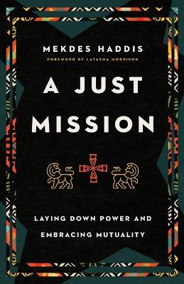 A Just Mission – Laying Down Power and Embracing Mutuality