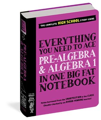 Everything You Need to Ace Pre-Algebra and Algebra 1 in One Big Fat Notebook