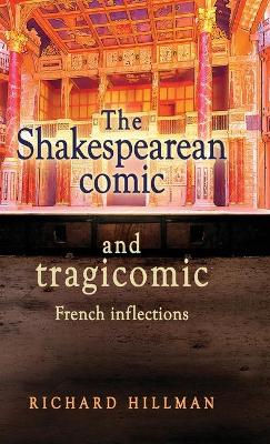 The Shakespearean Comic and Tragicomic