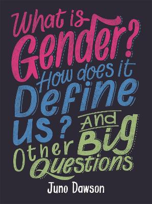 What Is Gender? How Does It Define Us? And Other Big Questions