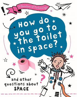 How Do You Go to the Toilet in Space?