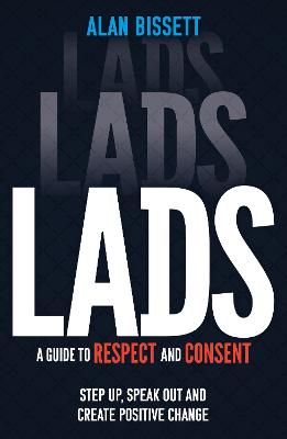 Lads A Guide to Respect and Consent for Teenage Boys