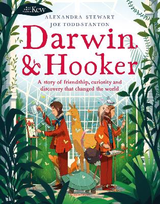 Kew: Darwin and Hooker A story of friendship, curiosity and discovery that changed the world