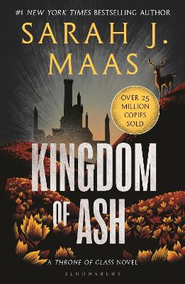 Kingdom of Ash From the # 1 Sunday Times best-selling author of A Court of Thorns and Roses