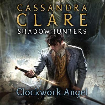 The Infernal Devices 1: Clockwork Angel (Not in SOP)