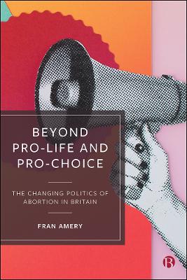 Beyond Pro-life and Pro-choice