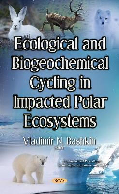 Ecological & Biogeochemical Cycling in Impacted Polar Ecosystems