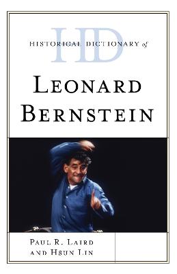 Historical Dictionary of Leonard Bernstein