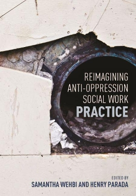 Reimagining Anti-Oppression Social Work Practice