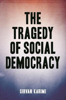 The Tragedy of Social Democracy