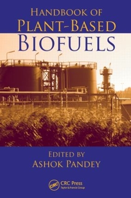 Handbook of Plant-Based Biofuels