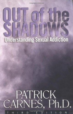 Out Of The Shadows: Understanding Sexual Addiction