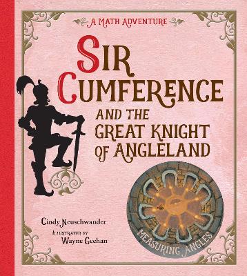 Sir Cumference and the Great Knight of Angleland