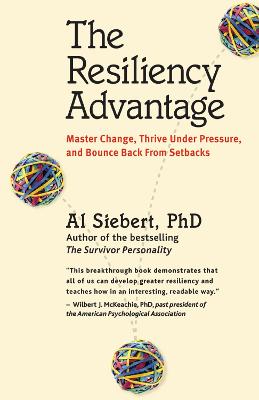 The Resiliency Advantage; Master Change, Thrive Under Pressure, and Bounce Back from Setbacks