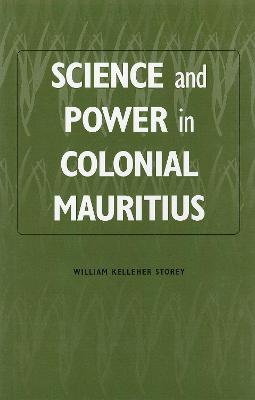 Science and Power in Colonial Mauritius