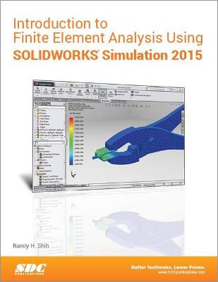 Introduction to Finite Element Analysis Using SOLIDWORKS Simulation 2015