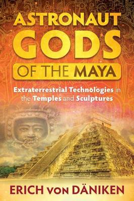 Astronaut Gods of the Maya