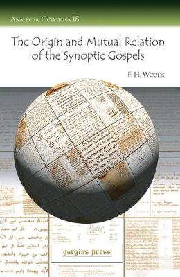 The Origin and Mutual Relation of the Synoptic Gospels