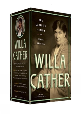 Willa Cather: The Complete Fiction & Other Writings