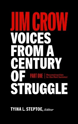 Jim Crow: Voices From A Century Of Struggle Part One (loa #376)