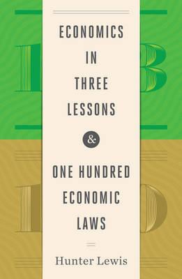 Economics in Three Lessons and One Hundred Economics Laws