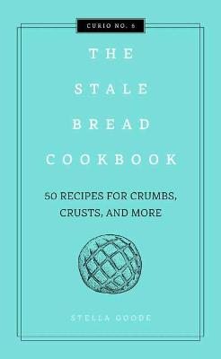 The Stale Bread Cookbook