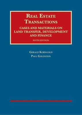 Real Estate Transactions, Cases and Materials on Land Transfer, Development and Finance