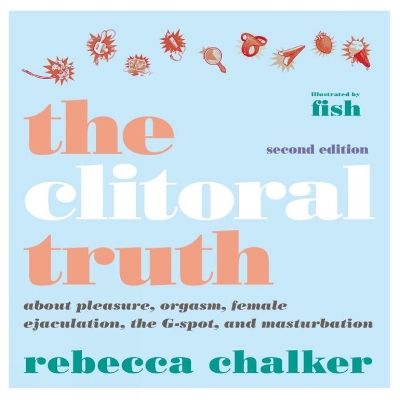 Clitoral Truth, The (2nd Edition)