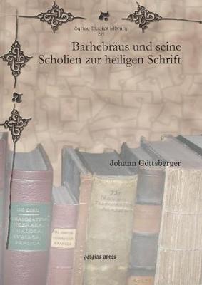 Barhebräus und seine Scholien zur heiligen Schrift