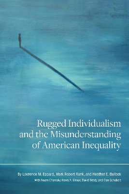 Rugged Individualism and the Misunderstanding of American Inequality