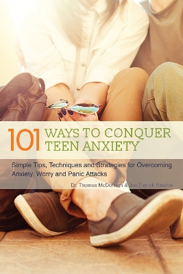 101 Ways To Conquer Teen Anxiety