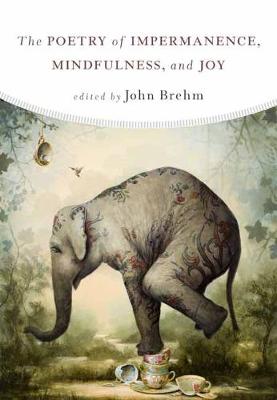 The Poetry of Impermanence, Mindfulness, and Joy