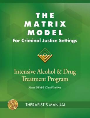 The Matrix Model for Criminal Justice Settings