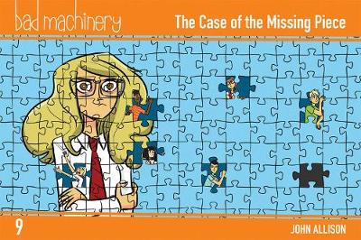 Bad Machinery, Vol. 9: The Case of the Missing Piece 