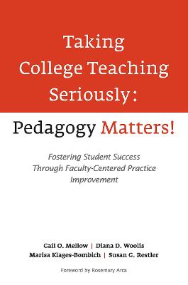 Taking College Teaching Seriously - Pedagogy Matters!