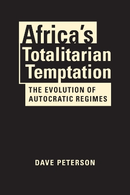 Africa’s Totalitarian Temptation
