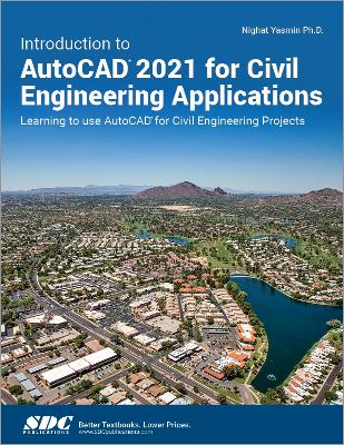 Introduction to AutoCAD 2021 for Civil Engineering Applications