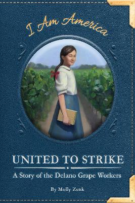 United to Strike: A Story of the Delano Grape Workers