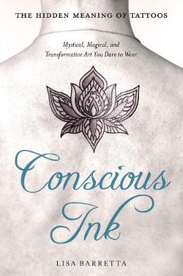 Conscious Ink: the Hidden Meaning of Tattoos