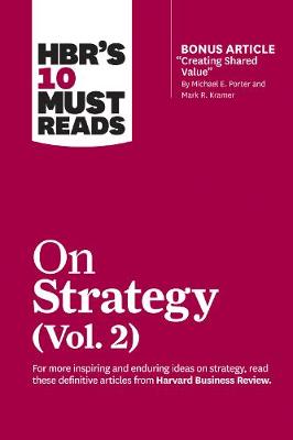 HBR's 10 Must Reads on Strategy, Vol. 2 (with bonus article 