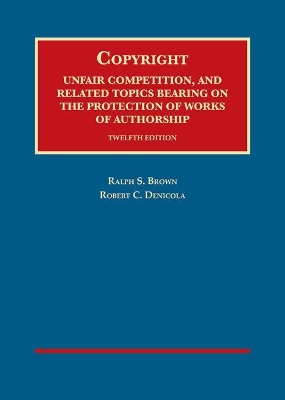 Copyright, Unfair Comp, and Related Topics Bearing on the Protection of Works of Authorship