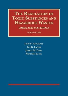 The Regulation of Toxic Substances and Hazardous Wastes, Cases and Materials