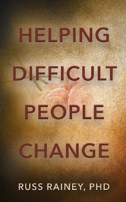 Helping Difficult People Change