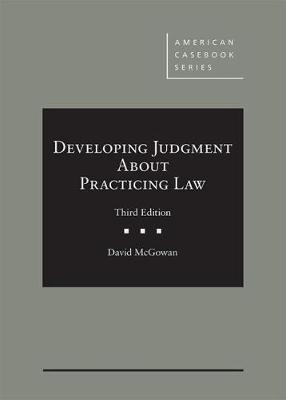 Developing Professional Judgment About Practicing Law