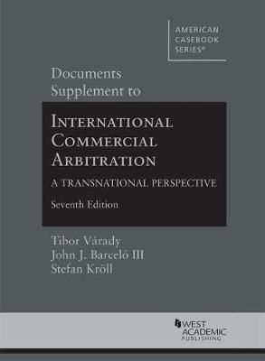 Documents Supplement to International Commercial Arbitration - A Transnational Perspective