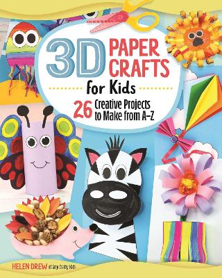 3D Paper Crafts for Kids 26 Creative Projects to Make from A-Z