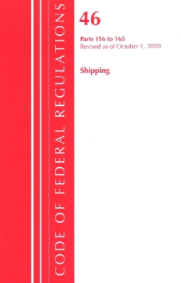 Code of Federal Regulations, Title 46 Shipping 156-165, Revised as of October 1, 2020