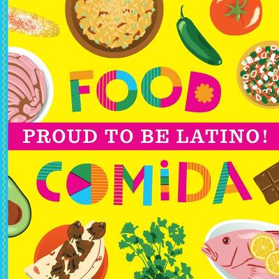 Proud to Be Latino: Food/Comida