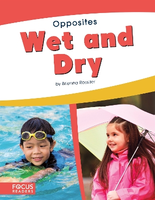 Opposites: Wet and Dry