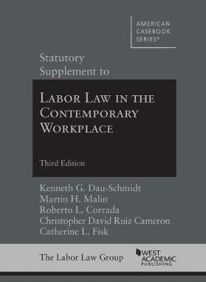 Statutory Supplement to Labor Law in the Contemporary Workplace